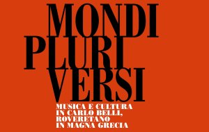 Sui "Mondi Pluriversi" di Carlo Belli, tre giornate di studio a Rovereto