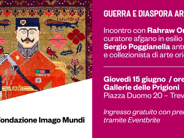 Alla Fondazione Imago Mundi, incontro con Rahraw Omarzad e Sergio Poggianella